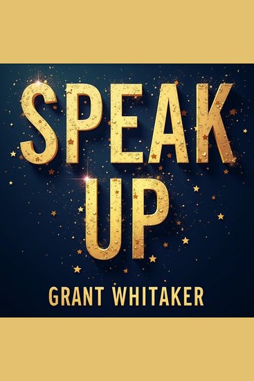 Speak Up: Insights from a Life of Leadership and Service - Unlock leadership secrets with engaging insights from "Speak Up" for greatness in life and service! - cover