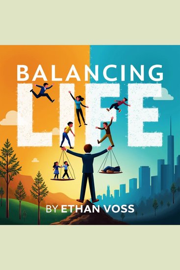 Balancing Life: Work Family and Shaping Our Future - Master Balancing Life: Engage with dynamic audio lessons for peak work family and future planning! - cover