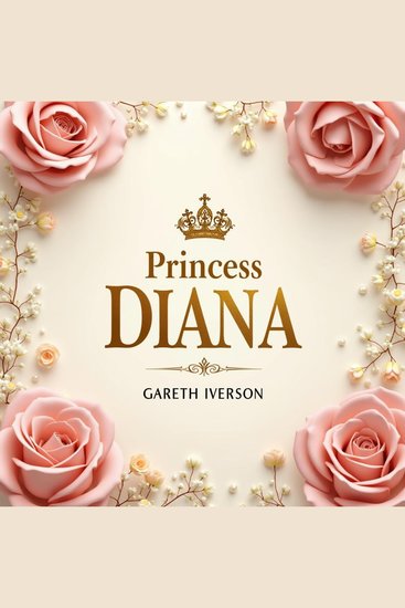 Princess Diana: Her Untold Stories Unveiled - Unlock Princess Diana's secrets! Dive into enthralling audio tales revealing her untold stories - cover