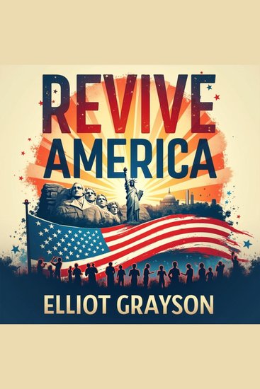 Revive America: A Plan to Heal and Strengthen Our Nation - "Revive America: Discover engaging audio guides to strengthen test success and heal our nation!" - cover