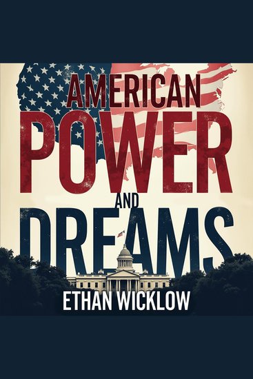 American Power and Dreams: An Intimate Look at a President - Revolutionize your knowledge of American Power and Dreams with immersive audio that captures presidential essence - cover