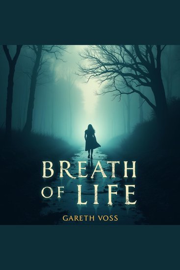 Breath of Life: A Journey Through Mortal Moments - Revitalize your soul with "Breath of Life" audio lessons crafted for profound personal transformation - cover