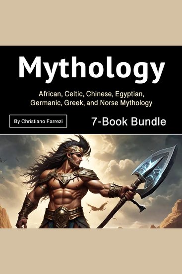 Mythology - African Celtic Chinese Egyptian Germanic Greek and Norse Mythology (7-Book Bundle) - cover