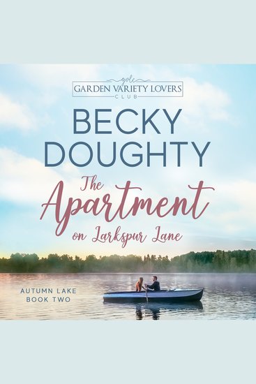 The Apartment on Larkspur Lane - A Garden Variety Lovers Club Novel - cover