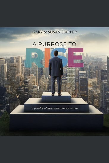 A Purpose to RISE - A Parable of Determination & Success - cover