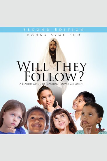 Will They Follow? - A Leader's Guide to Reaching Today's Children - cover