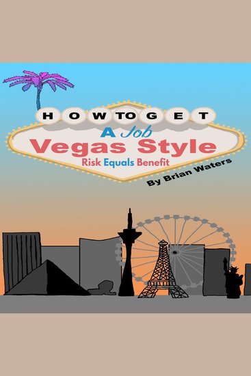 How To Get A Job Vegas Style - Risk Equals Benefit - cover