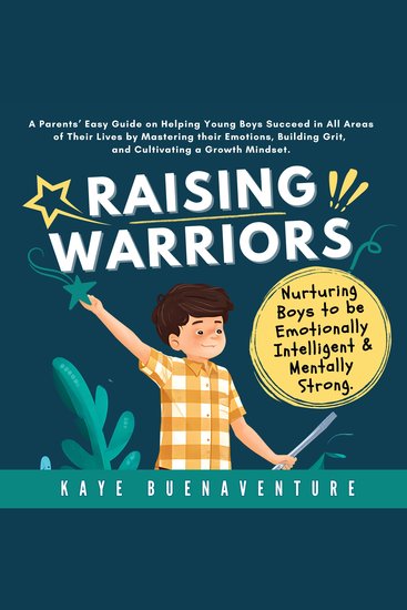 Raising Warriors: Nurturing Boys to be Emotionally Intelligent and Mentally Strong - cover