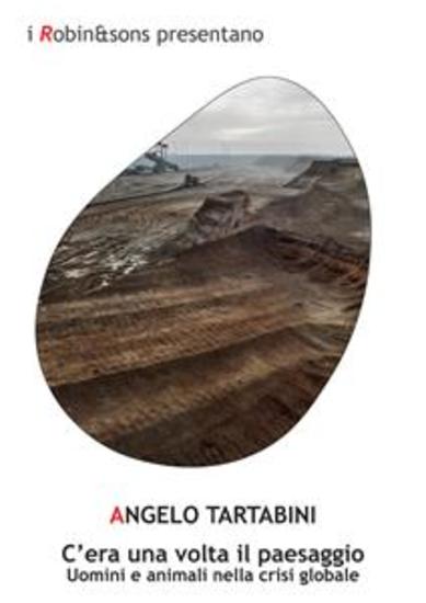 C’era una volta il paesaggio - Uomini e animali nella crisi globale - cover