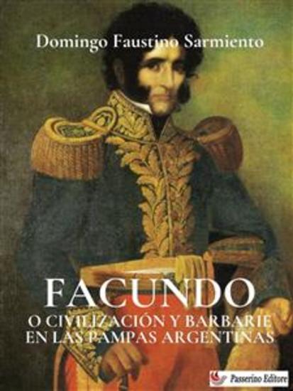 Facundo o civilización y barbarie en las pampas argentinas - cover
