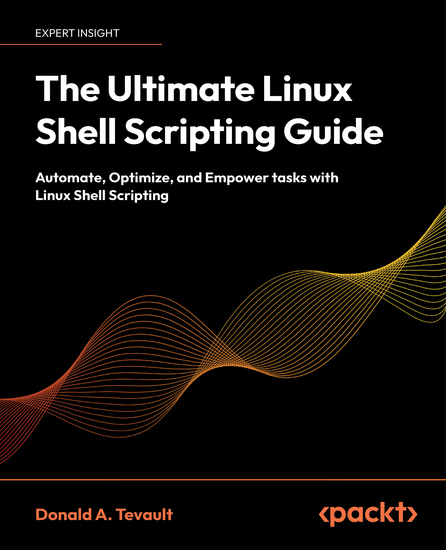 The Ultimate Linux Shell Scripting Guide - Automate Optimize and Empower tasks with Linux Shell Scripting - cover