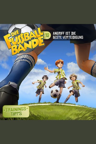 Die Fussballbande Folge 12: Angriff ist die beste Verteidigung - cover