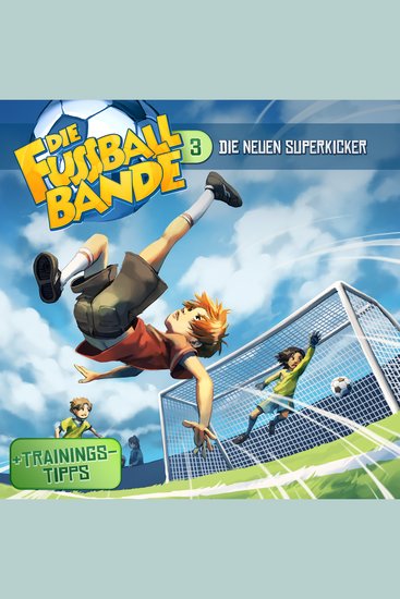 Die Fussballbande Folge 3: Die neuen Superkicker - cover