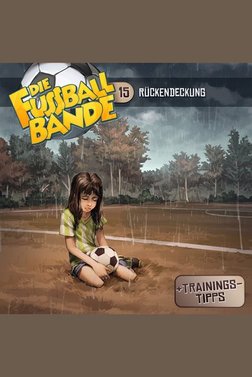 Die Fussballbande Folge 15: Rückendeckung - cover