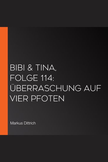 Bibi & Tina Folge 114: Überraschung auf vier Pfoten - cover