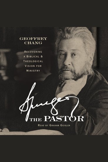 Spurgeon the Pastor - Recovering a Biblical and Theological Vision for Ministry - cover