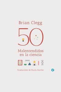 50 malentendidos en la ciencia