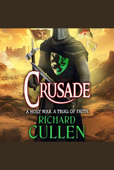Crusade - BRAND NEW in the epic action-packed Chronicles of the Black Lion from Richard Cullen for 2025 - cover