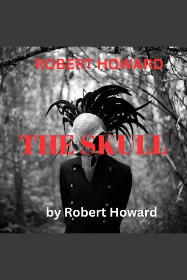 Robert Howard: THE SKULL - cover