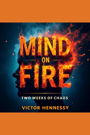 Mind on Fire: Two Weeks of Chaos - Ignite your Mind on Fire: Turbocharge Chaos Mastery with Powerful Audiobook Lessons! - cover