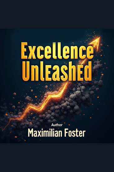 Excellence Unleashed: Secrets to Achieving Your Best - Unlock excellence with audio secrets for top test results! - cover