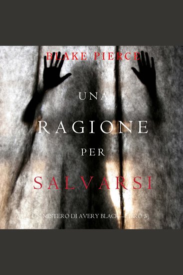 Una Ragione per Salvarsi (Un Mistero di Avery Black—Libro 5) - Narrato digitalmente con voce sintetizzata - cover
