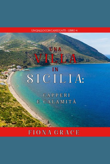 Una Villa in Sicilia: Capperi e calamità (Un giallo con cani e gatti – Libro 4) - Narrato digitalmente con voce sintetizzata - cover