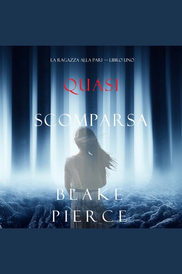 Quasi scomparsa (La ragazza alla pari — Libro Uno) - Narrato digitalmente con voce sintetizzata - cover
