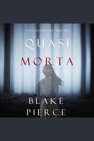 Quasi morta (La ragazza alla pari — Libro Tre) - Narrato digitalmente con voce sintetizzata - cover