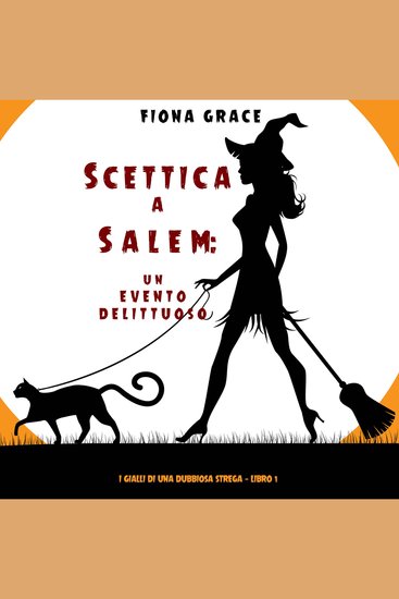 Scettica a Salem: Un evento delittuoso (I gialli di una dubbiosa strega — Libro 1) - Narrato digitalmente con voce sintetizzata - cover
