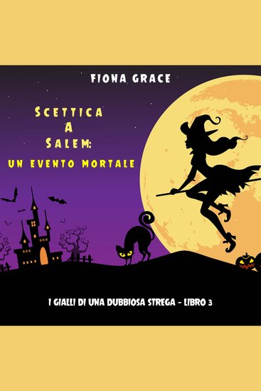 Scettica a Salem: Un evento mortale (I gialli di una dubbiosa strega — Libro 3) - Narrato digitalmente con voce sintetizzata - cover