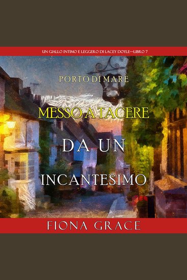 Messo a tacere da un incantesimo (Un giallo intimo e leggero di Lacey Doyle–Libro 7) - Narrato digitalmente con voce sintetizzata - cover