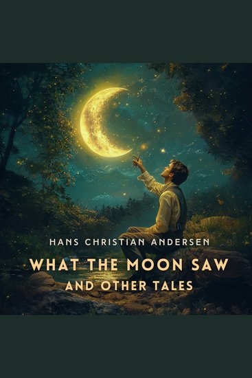 What The Moon Saw and Other Tales - cover