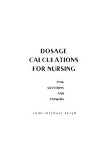 Dosage Calculations for Nursing - Things You Should Know (Questions and Answers) - cover