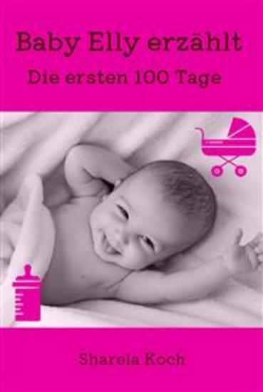 Baby Elly erzählt - Die ersten 100 Tage - cover