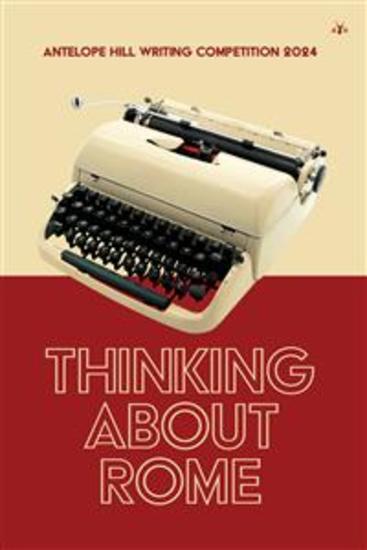 Thinking About Rome - The Fourth Antelope Hill Writing Competition Book - cover