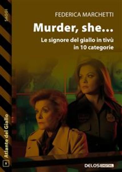 Murder She… Le signore del giallo in tivù in 10 categorie - cover