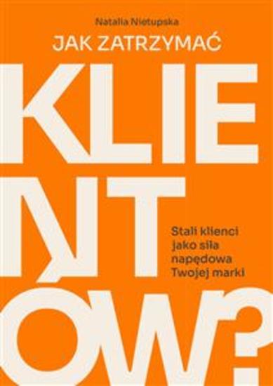 Jak zatrzymać klientów? - cover