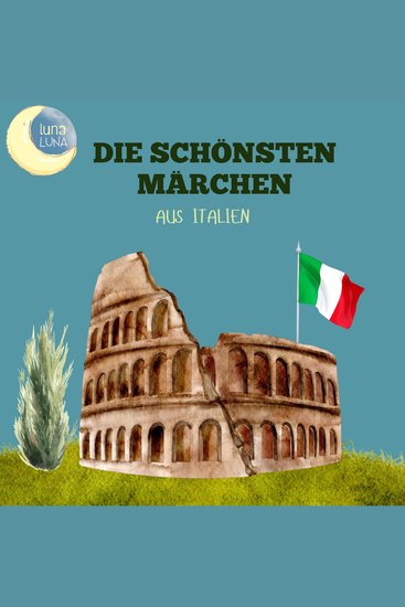 Die schönsten Märchen aus Italien - 20 wunderbare italienische Geschichten! - cover