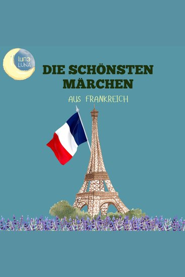 Die schönsten Märchen aus Frankreich - 25 wunderbare französische Geschichten! - cover