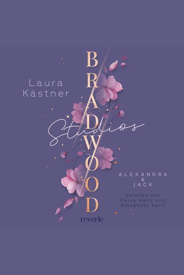 Bradwood Studios - Alexandra & Jack | Forbidden Love-Romance trifft auf Filmakademie & High Society: Die Fortsetzung der Bradwood Studios mit großen Gefühlen und dem Glamour Monacos - cover