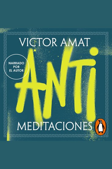 Antimeditaciones - Lo que Marco Aurelio nunca te contó sobre el arte de vivir - cover