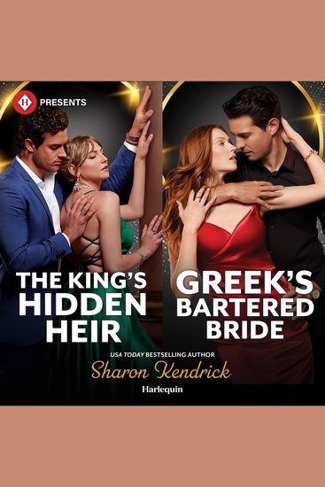 The King's Hidden Heir & Greek's Bartered Bride - cover