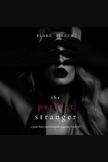Perfect Stranger The (A Jessie Hunt Psychological Suspense Thriller—Book Forty-Three) - cover
