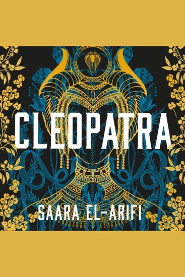 Cleopatra: An enthralling immersive groundbreaking new reimagining of an iconic queen for 2025 from the #1 Sunday Times bestseller - cover