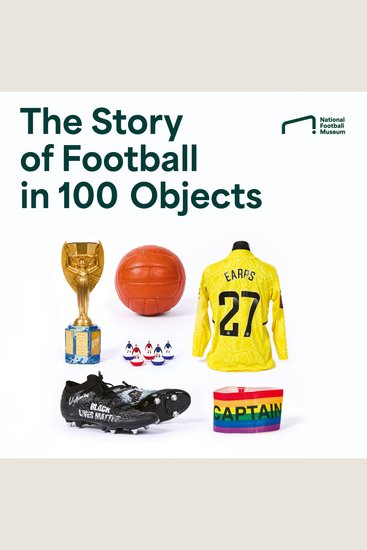 The Story of Football in 100 Objects - cover
