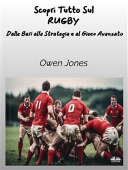 Scopri Tutto Sul RUGBY - Dalle Basi Alla Strategia E Al Gioco Avanzato - cover