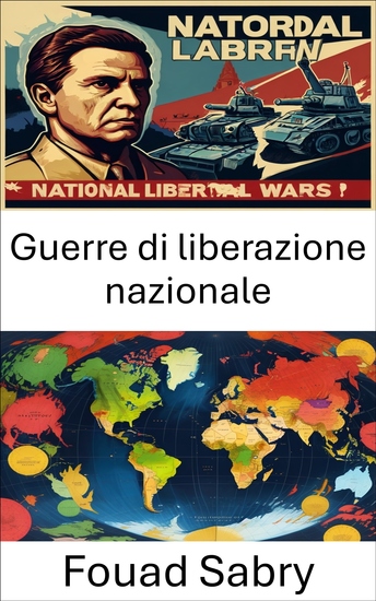 Guerre di liberazione nazionale - La lotta globale per la sovranità e l'identità - cover