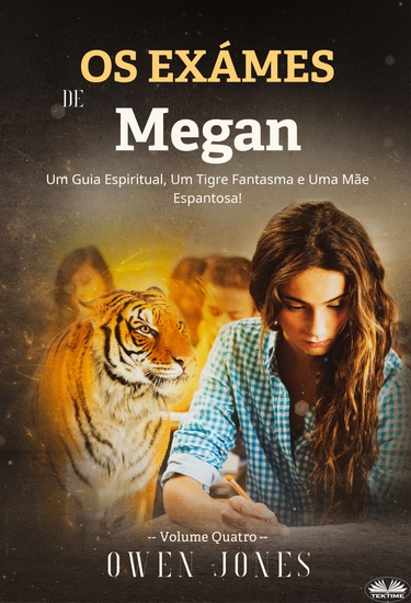 Os Exames Da Megan - Um Guia Espiritual Um Tigre Fantasma E Uma Mãe Espantosa! - cover
