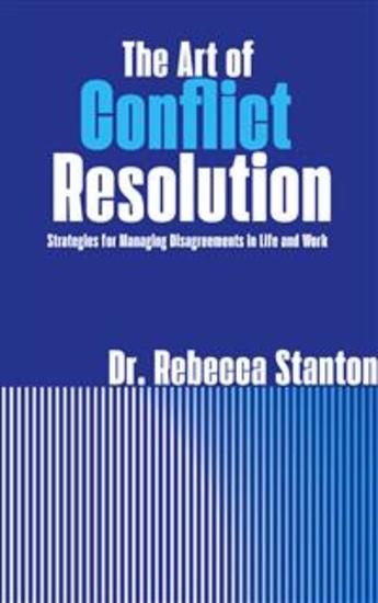 The Art of Conflict Resolution - Strategies for Managing Disagreements in Life and Work - cover